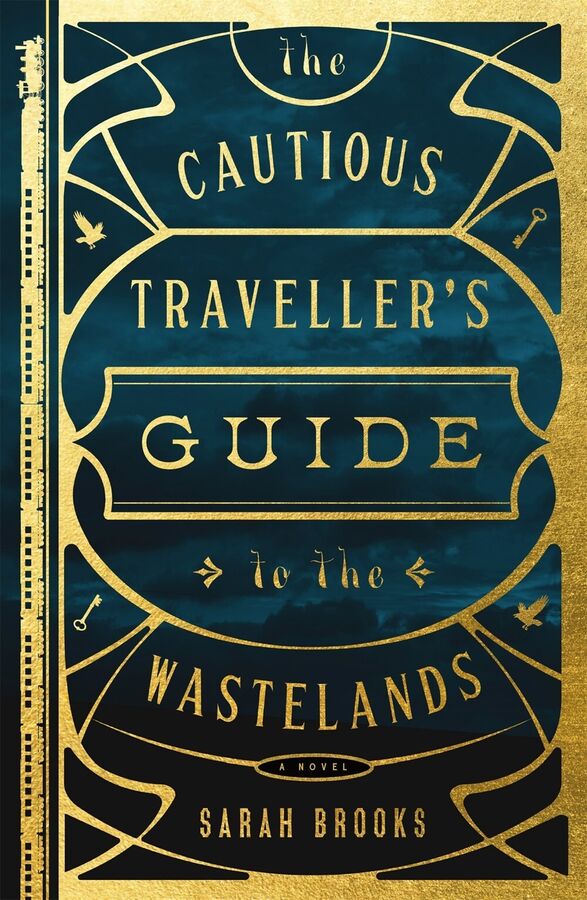 Cautious Travellers Guide to the Wastelands A Novel