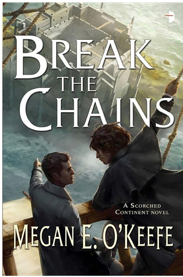 Break the Chains The Scorched Continent Book Two
