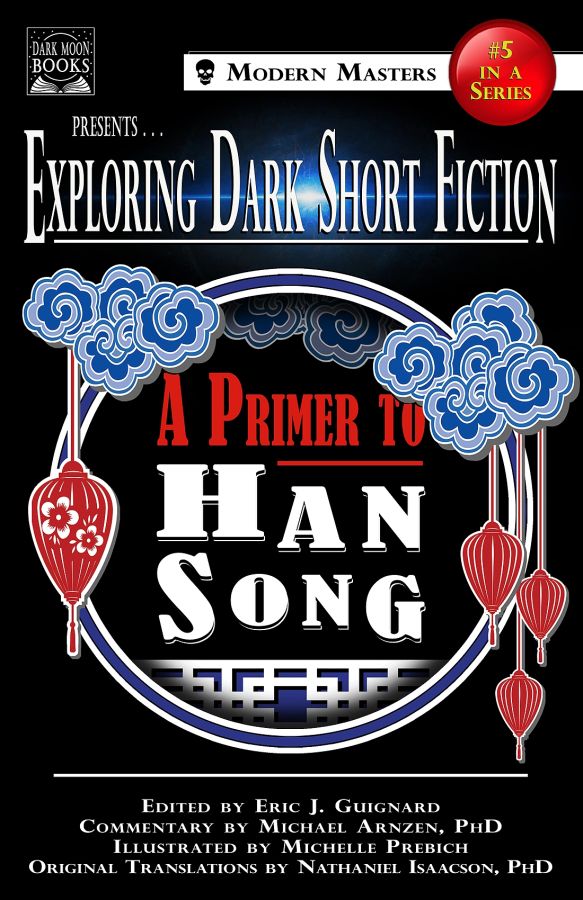 Exploring Dark Short Fiction 5 A Primer to Han Song