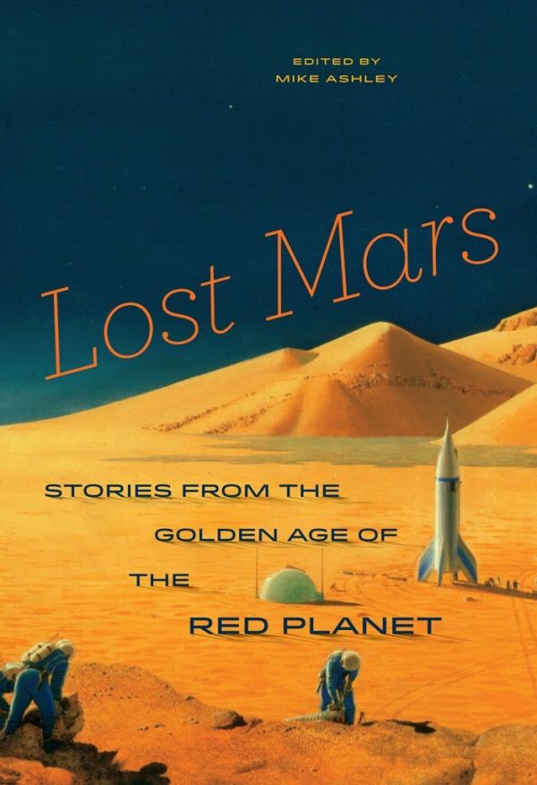 Lost Mars Stories From the Golden Age of the Red Planet