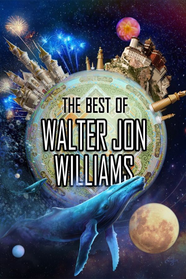 The Best of Walter Jon Williams