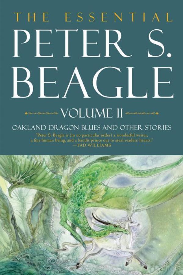 The Essential Peter S Beagle Volume 2 Oakland Dragon Blues and Other Stories